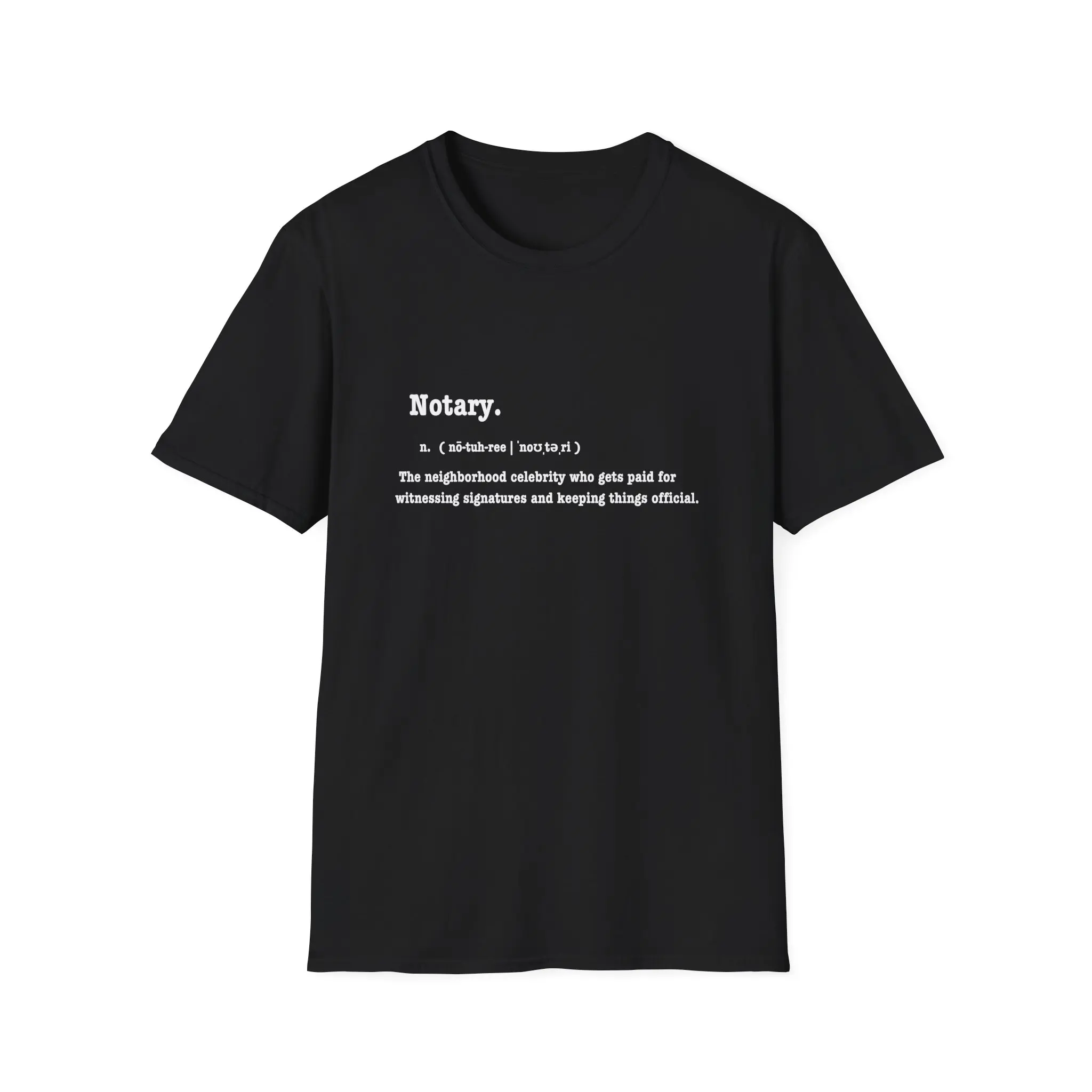 Notary Definition Tshirt - Unisex Softstyle Tee, Gifts Ideas, Comfortable Shirt, Notary Apparel, Funny Notary Tee