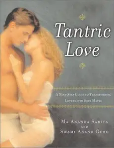 USED-Tantric Love: A Nine Step Guide to Transforming Lovers into Soul Mates by Ma Ananda Sarita (Paperback)