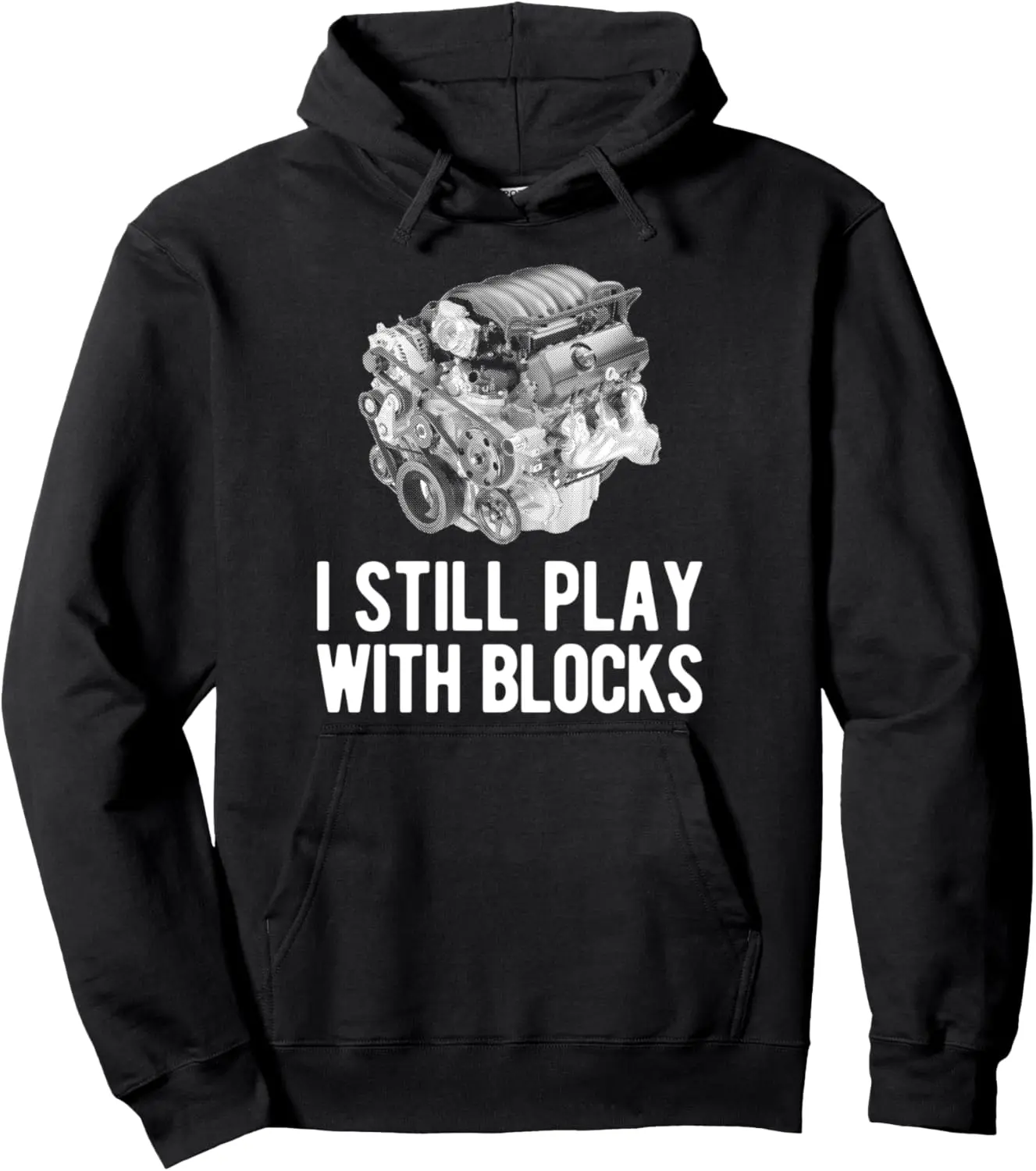 Funny Mechanic Hoodie - I Still Play With Blocks Pullover Hoodie