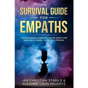 USED-The Survival Guide for Empaths: The Beginners Survival Guide Book for Healing a Highly Sensitive Person by Heuertz, Suzanne Cron (Paperback)