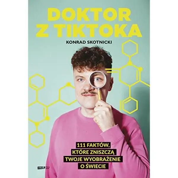 USED-Doktor z TikToka: 111 faktów, które zniszczÄ… twoje wyobrazenie o Å›wiecie by Konrad Skotnicki (Paperback)