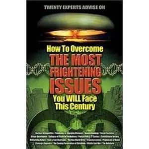 How to Overcome the Most Frightening Issues You Will Face this Century