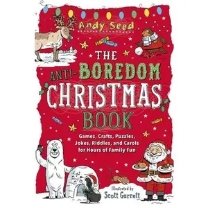 USED-The Anti-Boredom Christmas Book: Games, Crafts, Puzzles, Jokes, Riddles, and Carols for Hours of Family Fun by Seed, Andy (Paperback)