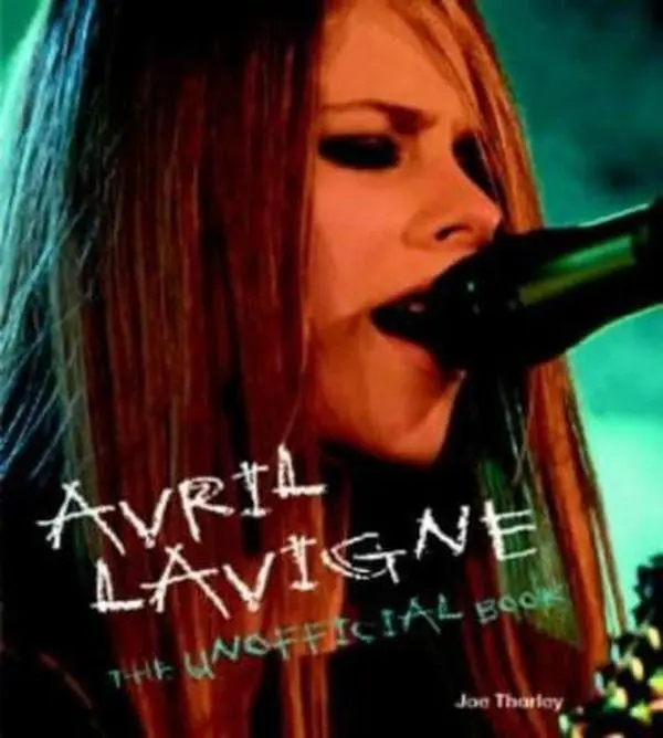 Used Hardcover Book - Avril Lavigne: The Unofficial Book by Joe Thorley - English, 80 Pages