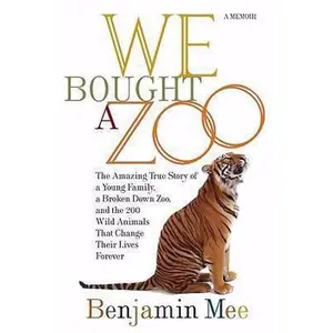 USED-We Bought a Zoo: The Amazing True Story of a Young Family, a Broken Down Zoo, and the 200 Wild Animals That Change Their Lives Forever by Benjamin Mee (Hardcover)