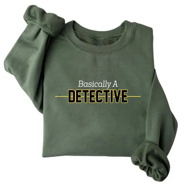 Basically A Detective Dispatch Sweatshirt, 911 Dispatcher Shirt, Emergency Dispatch Tee, Unisex Shirt, Gift for 911 Operator