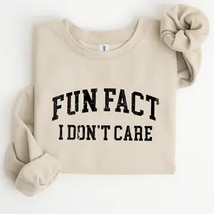 Fun Fact I Don’t Care Sweatshirt, Sarcastic Graphic Pullover, Funny Quote Humor Sweater, Casual Streetwear Top, Trendy Apparel for Men and Women