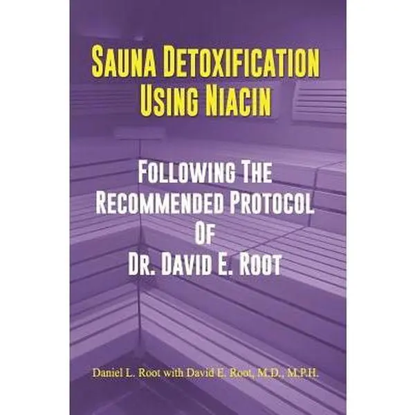 USED-Sauna Detoxification Using Niacin: Following The Recommended Protocol Of Dr. David E. Root by Root, David Emerson (Paperback)