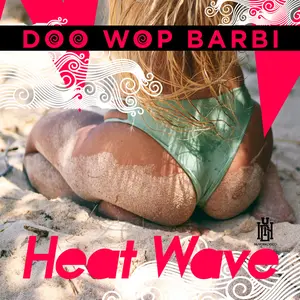 Doo Wop Barbi - Heat Wave  [COMPACT DISC - CD]