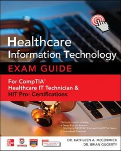 USED-Healthcare Information Technology Exam Guide for CompTIA Healthcare IT Technician and HIT Pro Certifications by Kathleen A. McCormick (Paperback)