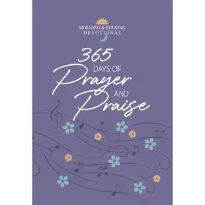 USED-365 Days of Prayer and Praise: Morning & Evening Devotional by Broadstreet Publishing Group LLC (Imitation Leather)
