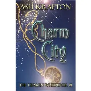 USED-Charm City: The Demon Whisperer #1 by Krafton, Ash (Paperback)