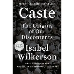 Caste: The Origins of Our Discontents -- Isabel Wilkerson - Hardcover