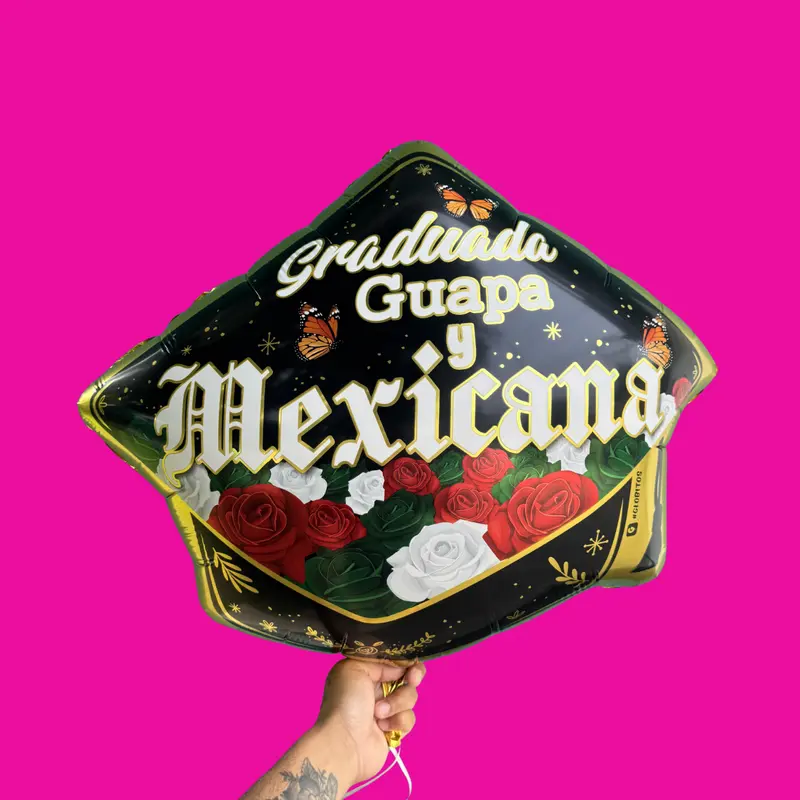 Graduada, Guapa y Mexicana Graduation Cap mylar Balloon- for all graduadas
