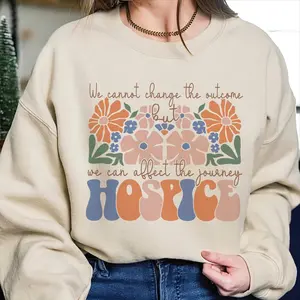 Hospice Care Nurse T-Shirt Or Sweatshirt, Nurse Funny Sayings T-shirt , Hospice Nurse tshirt, Palliative Care Shirt, Hospice Aide Shirt, Nurse Shirt Cotton