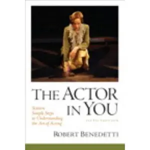 USED-The Actor In You: Sixteen Simple Steps to Understanding the Art of Acting (5th Edition) by Robert Benedetti (Paperback)