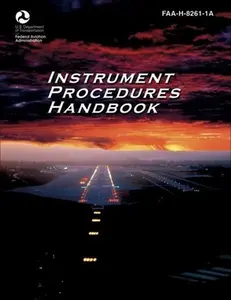USED-Instrument Procedures Handbook: FAA-H-8261-1A (FAA Handbooks series) by Federal Aviation Administration (FAA)/Aviation Supplies & Academics (ASA) (Paperback)