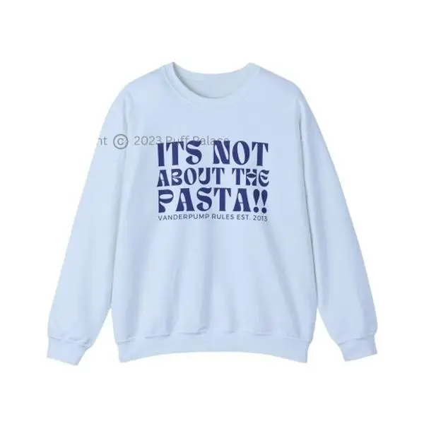 Vanderpump Rules Pasta Sweatshirt Sandoval Gift And - Bravo Tv Theme Sweater Classic Cotton Menswear Hoodie