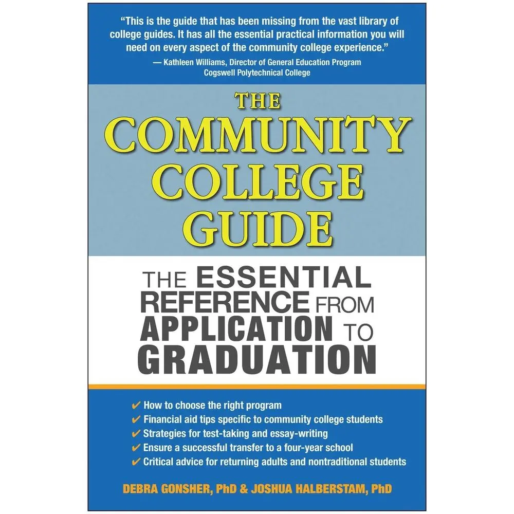 USED-The Community College Guide: The Essential Reference from Application to Graduation by Halberstam, Joshua (Paperback)