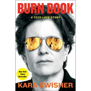 USED-Burn Book: A Tech Love Story by Swisher, Kara (Hardcover)