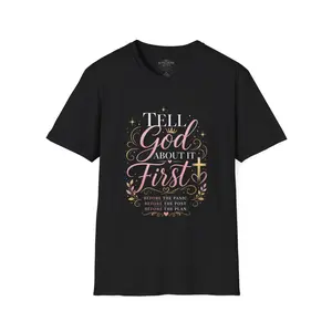 Tell God About It First T-Shirt — Christian Faith Prayer Tee