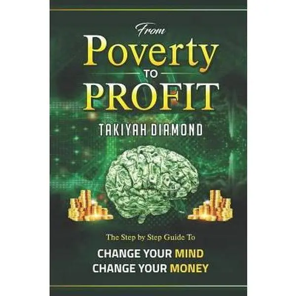 Used Paperback: From Poverty to Profit - The Step-by-Step Guide to Abundance, Financial Freedom, Mindset Change, Investment Tips & Rich People Habits by Takiyah Diamond (Economics & Business Management Book)