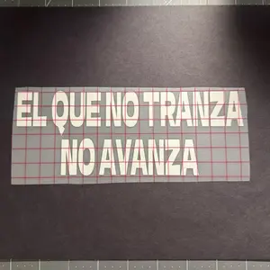 El Que No Tranza No Avanza Inspirational Quote Sticker for Car Bumper and Laptop