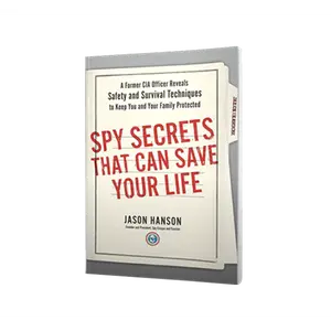 Spy Secrets that Can Save Your Life by Jason Hanson - New York Times Bestselling Book on Survival Secrets for Family Protection