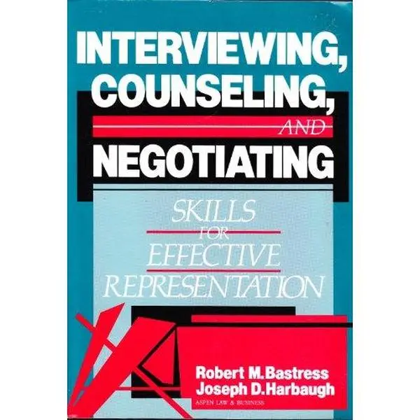 USED-Interviewing, Counseling and Negotiating Skills for Effective Representation by Robert M. Bastress (Paperback)