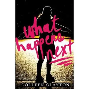 USED-What Happens Next by Colleen Clayton (Hardcover)