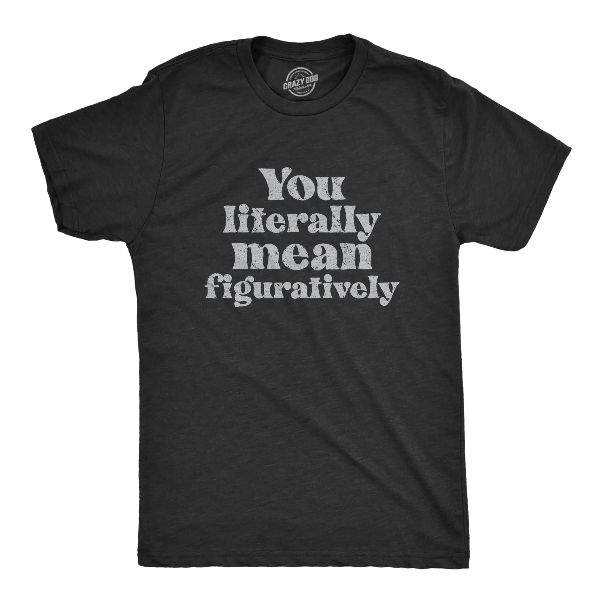 Mens You Literally Mean Figuratively T Shirt Funny Sarcastic Grammer Joke Tee for Guys Mens Funny T Shirts Cool Vintage Fashion T-Shirt Gift Classic Menswear Funny Sarcastic Short Sleeve Novelty Tees for Guys Black -