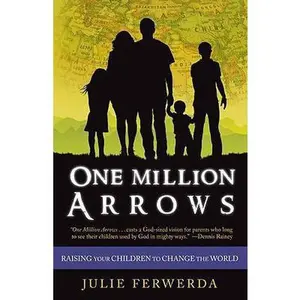 USED Book - One Million Arrows: Raising Your Children to Change the World by Julie Ferwerda (Paperback) - english