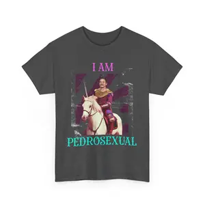 I Am Pedrosexual- Pedro Pascal T-shirt