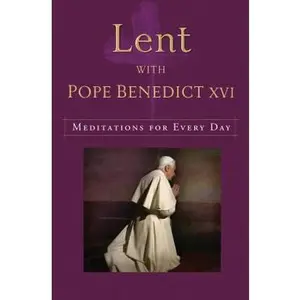 USED-Lent with Pope Benedict XVI: Meditations for Every Day by Benedict XVI (Paperback)