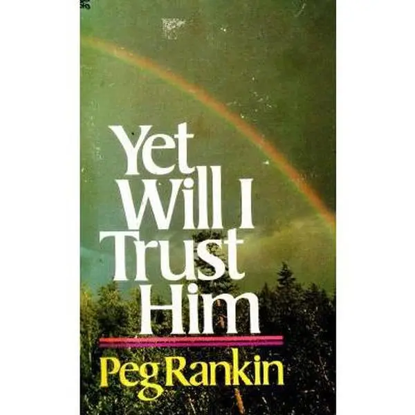 USED-Yet will I trust him by Peg Rankin (Paperback)