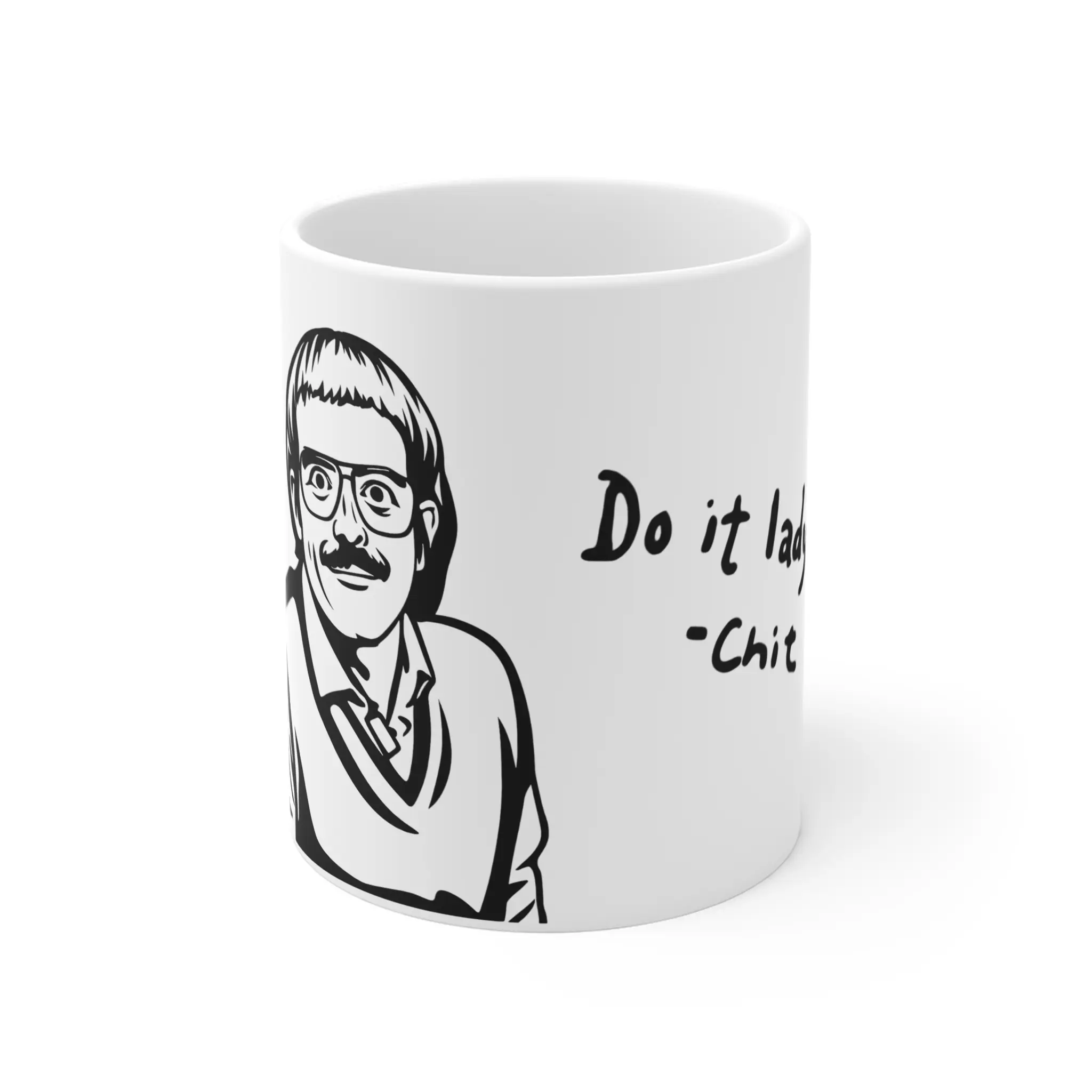 Do it lady! Chit Mug 11oz
