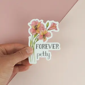 Funny Planner Sticker Petty Sticker Vinyl Sticker Water Bottle Sticker Laptop Sticker Flower Sticker