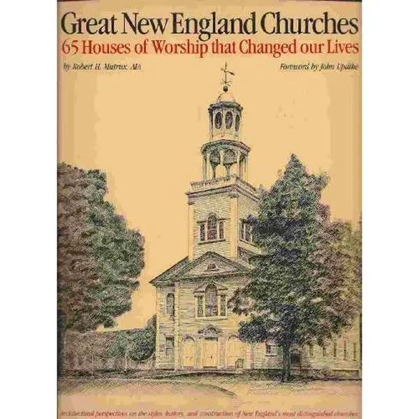 USED-Great New England churches: 65 houses of worship that changed our lives by Robert Mutrux (Paperback)