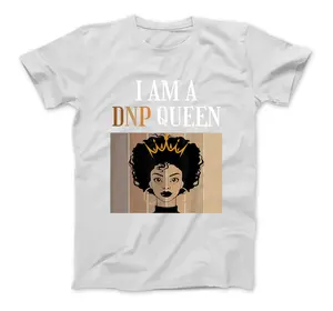 I Am A Dnp Queen Dnp Nursing Practice Degree Graduate T-Shirt For Men And Women (Many Colors)