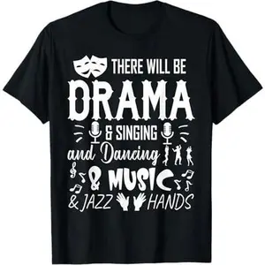 There Will Be Drama & Jazz Hands High School Music Dancer T-Shirt
