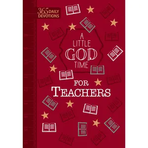 A Little God Time for Teachers (Gift Edition): 365 Daily Devotions -- Broadstreet Publishing Group LLC - Imitation Leather