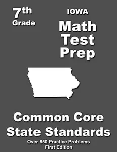 USED-Iowa 7th Grade Math Test Prep: Common Core Learning Standards by Treasures, Teachers' (Paperback)