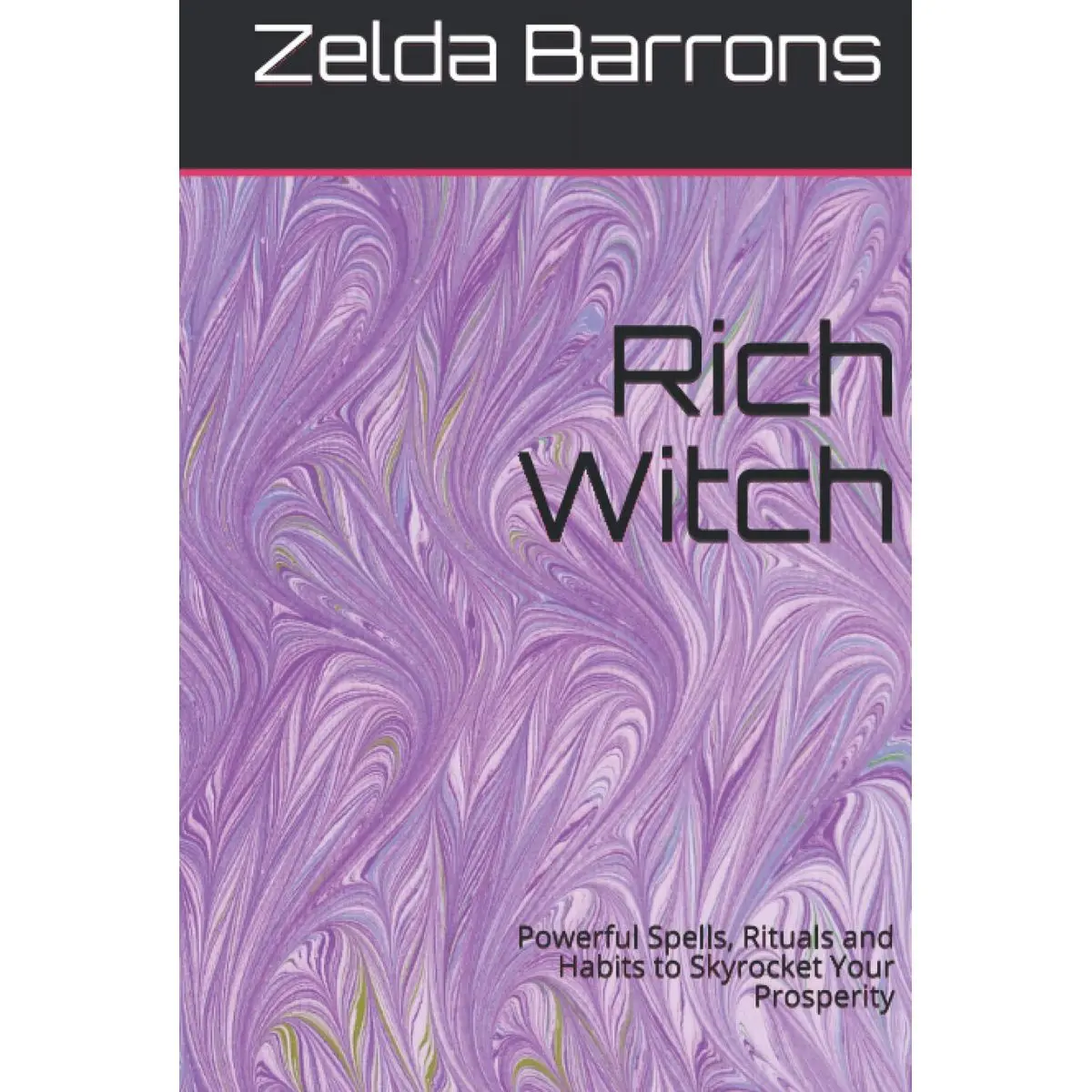 Rich Witch: Powerful Spells, Rituals and Habits to Skyrocket Your Prosperity (Write it Here, Make it Happen) Hardcover – February 9, 2021