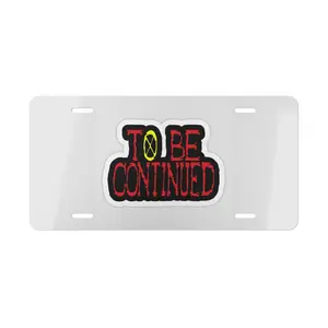 To Be Continued Anime Meme License Plate – Funny Otaku Decorative Aluminum Car Tag, 12"x6", Pre-Drilled, Easy Install