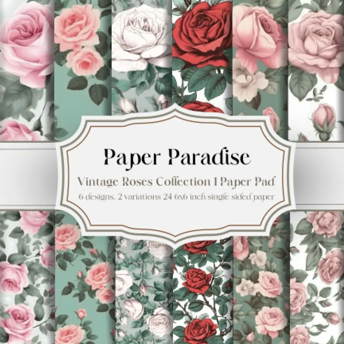Scrapbook Paper Pad 6x6: Vintage Roses Collection 1 Scrapbooking DIY Decorative Cardmaking Supplies, 24pcs Single-sided Floral Craft Paper Paperback – June 22, 2023