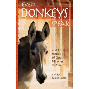USED Book - Even Donkeys Speak: & Other Stories of God's Miracles in Asia by Mary McDonald (Paperback) - english
