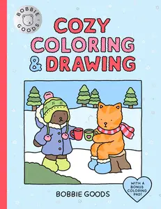 Bobbie Goods Cozy Coloring & Drawing: With a Bonus Coloring Pad -- Bobbie Goods - Paperback
