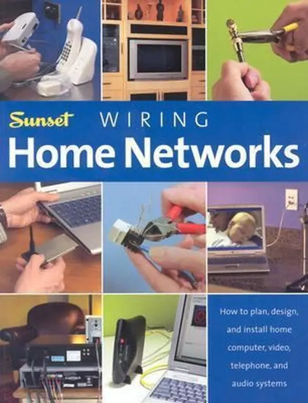 USED Book - Wiring Home Networks: How to Plan, Design, and Install Home Computer, Video, Telephone, and Audio Systems by Editors of Sunset Books (Paperback) - english