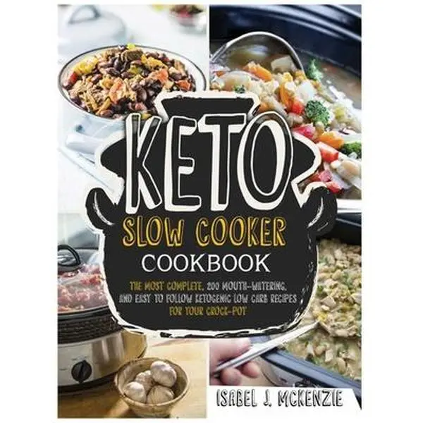 USED Keto Slow Cooker Cookbook: 200 Complete, Mouth-Watering, Easy-To-Follow Ketogenic Low-Carb Cooking Recipes for Your Crock-Pot (Hardcover) by Isabel J. McKenzie