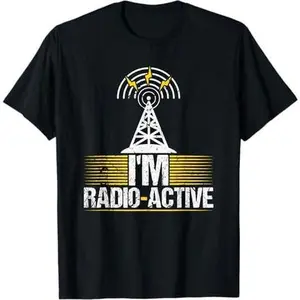 I'm Radio-Active HAM Radio Broadcasting Amateur Radio T-Shirt